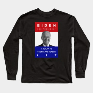 Biden For President - A Return To Science and Reason Long Sleeve T-Shirt